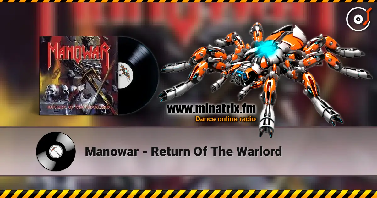 Manowar - Return Of The Warlord жоғары сапада онлайн тыңдау | Minatrix.FM