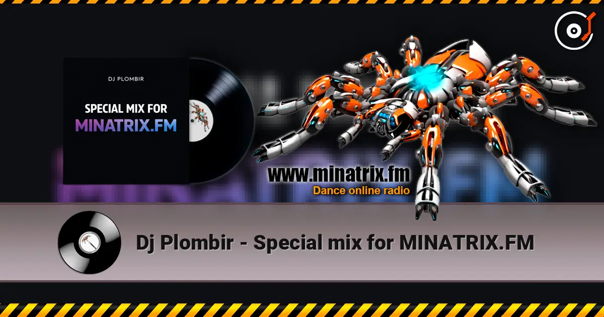Dj Plombir - Special mix for MINATRIX.FM жоғары сапада онлайн тыңдау | Minatrix.FM
