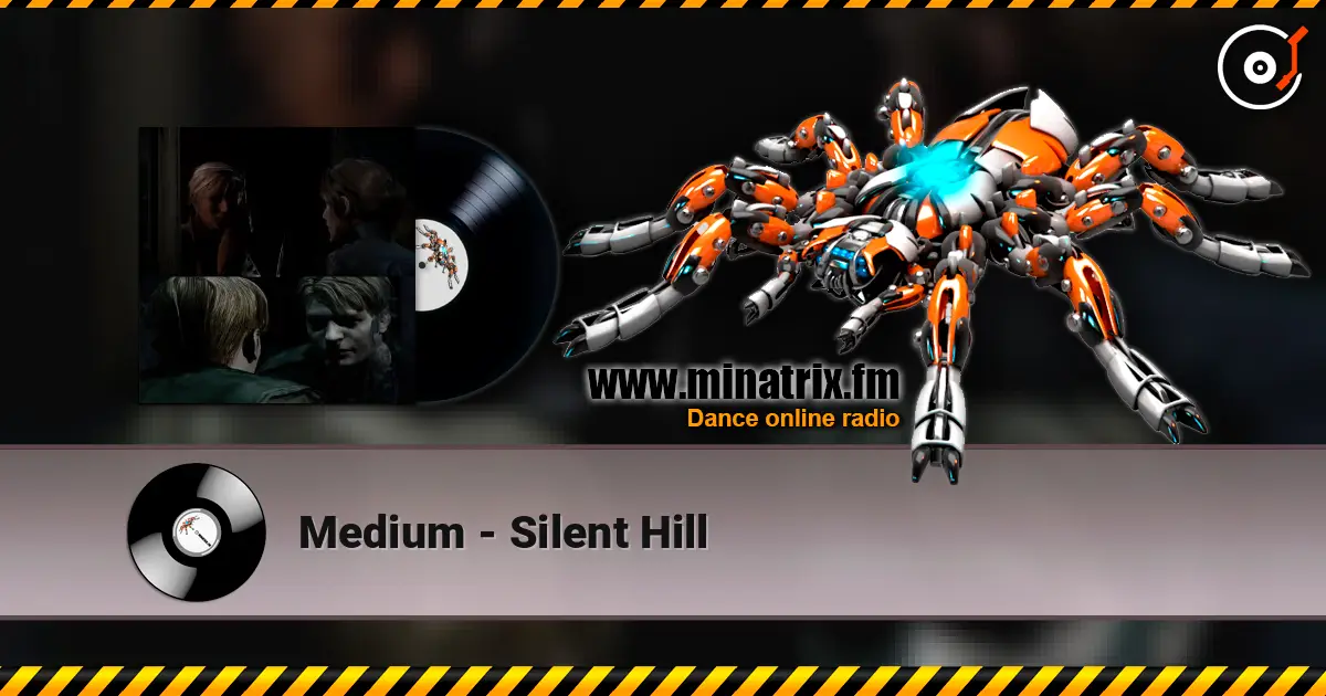 Medium - Silent Hill 高品质在线收听 | Minatrix.FM
