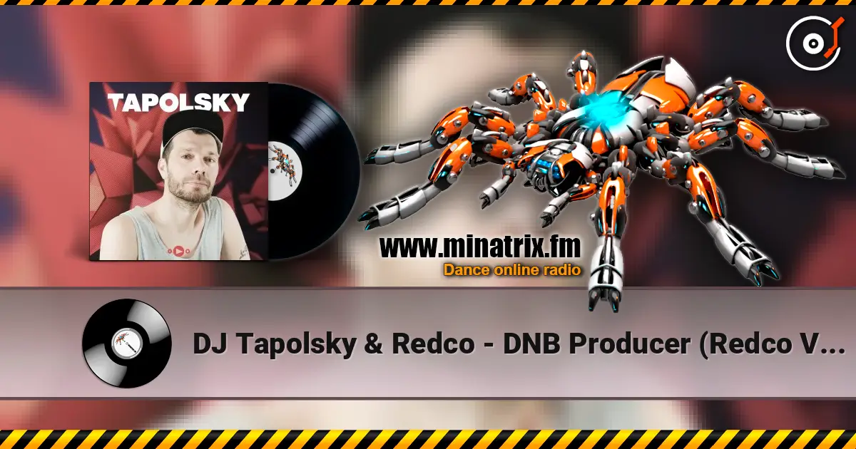DJ Tapolsky & Redco - DNB Producer (Redco VIP Mix) жоғары сапада онлайн тыңдау | Minatrix.FM