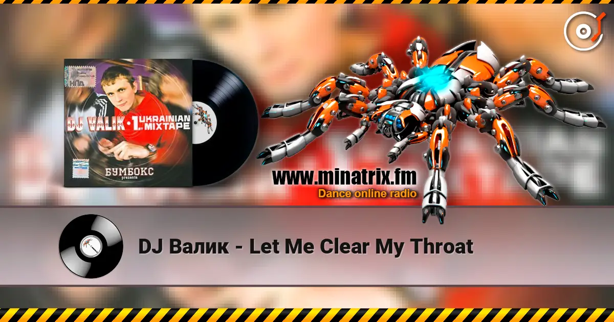 DJ Валик - Let Me Clear My Throat жоғары сапада онлайн тыңдау | Minatrix.FM