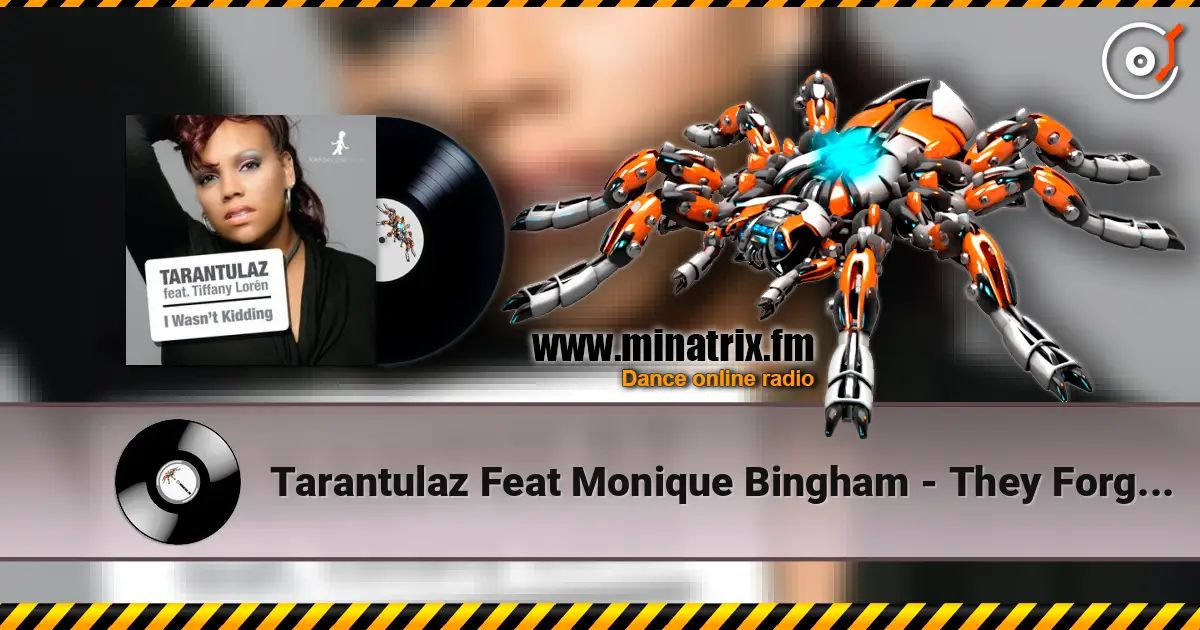 Tarantulaz Feat Monique Bingham - They Forgot It (Marques & Todd's Takin It Back Remix) жоғары сапада онлайн тыңдау | Minatrix.FM