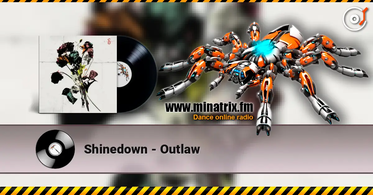 Shinedown - Outlaw жоғары сапада онлайн тыңдау | Minatrix.FM