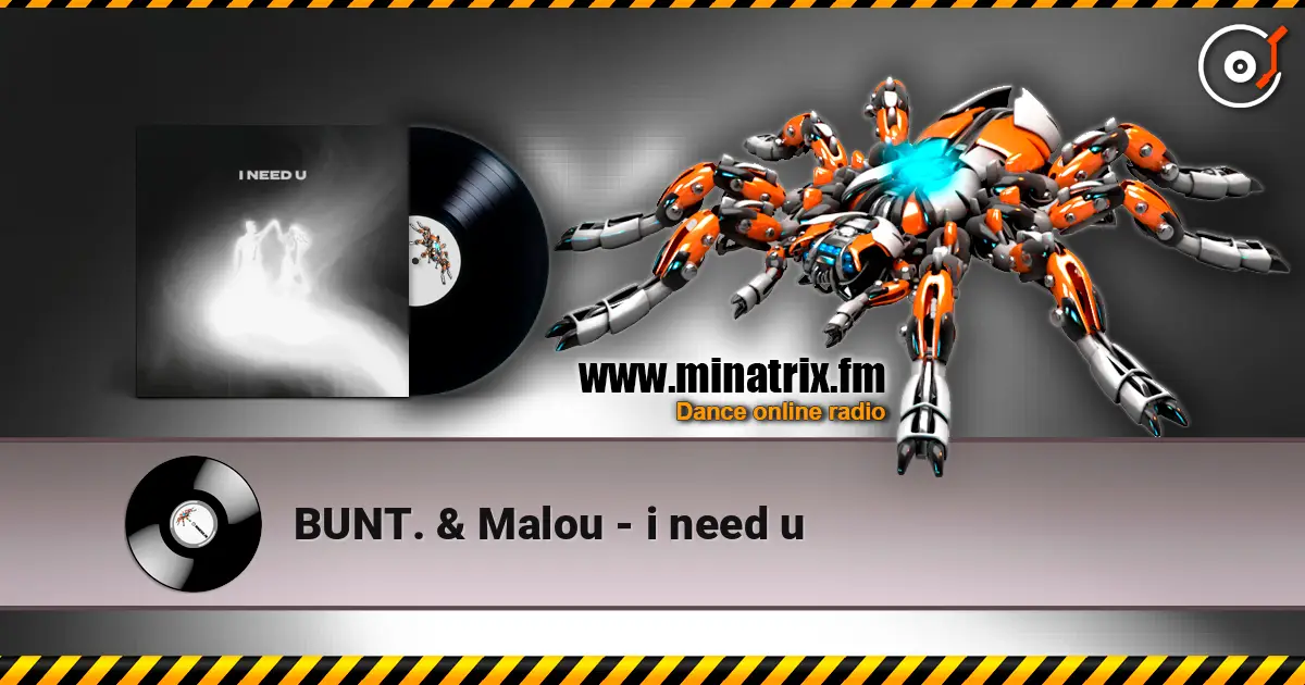BUNT. & Malou - i need u жоғары сапада онлайн тыңдау | Minatrix.FM