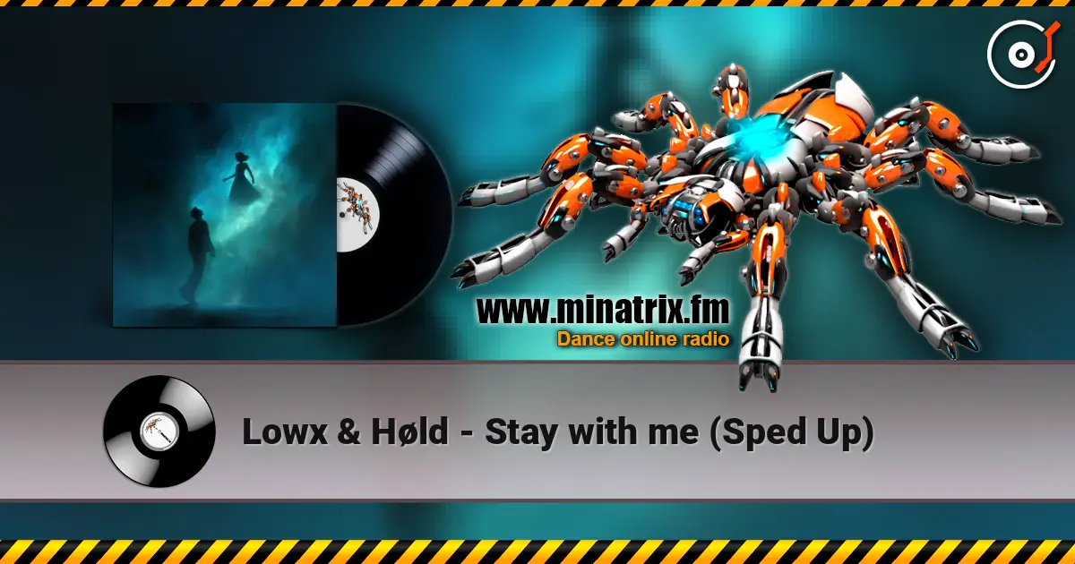 Lowx & Høld - Stay with me (Sped Up) écouter en ligne en haute qualité | Minatrix.FM