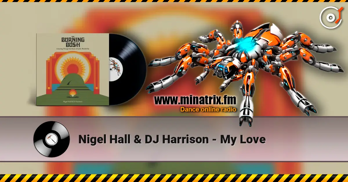 Nigel Hall & DJ Harrison - My Love жоғары сапада онлайн тыңдау | Minatrix.FM