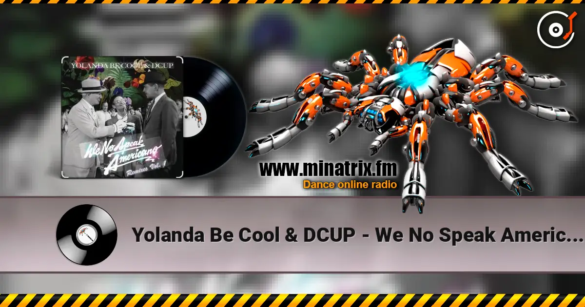 Yolanda Be Cool & DCUP - We No Speak Americano (Vee Brondi Remix) жоғары сапада онлайн тыңдау | Minatrix.FM