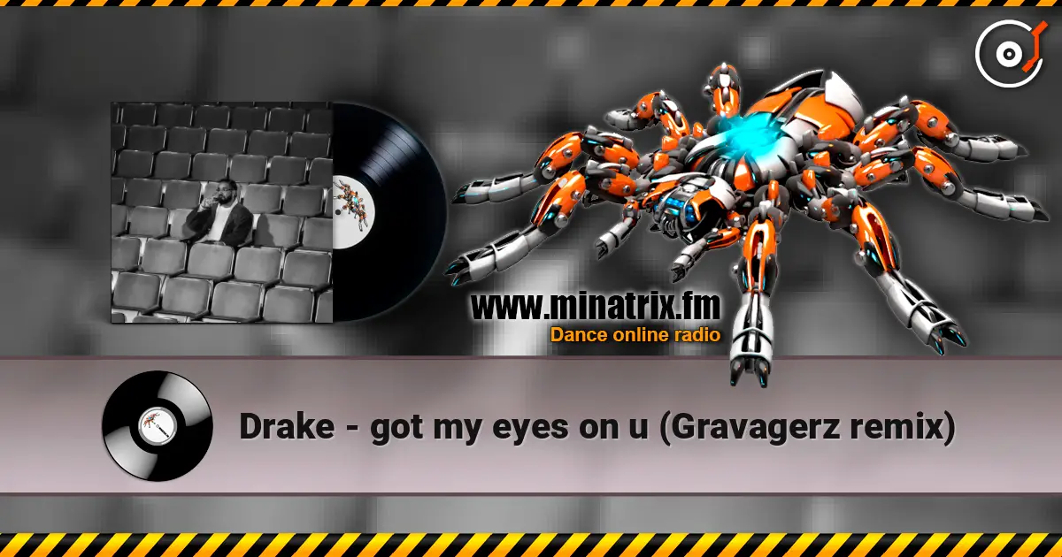 Drake - got my eyes on u (Gravagerz remix) жоғары сапада онлайн тыңдау | Minatrix.FM