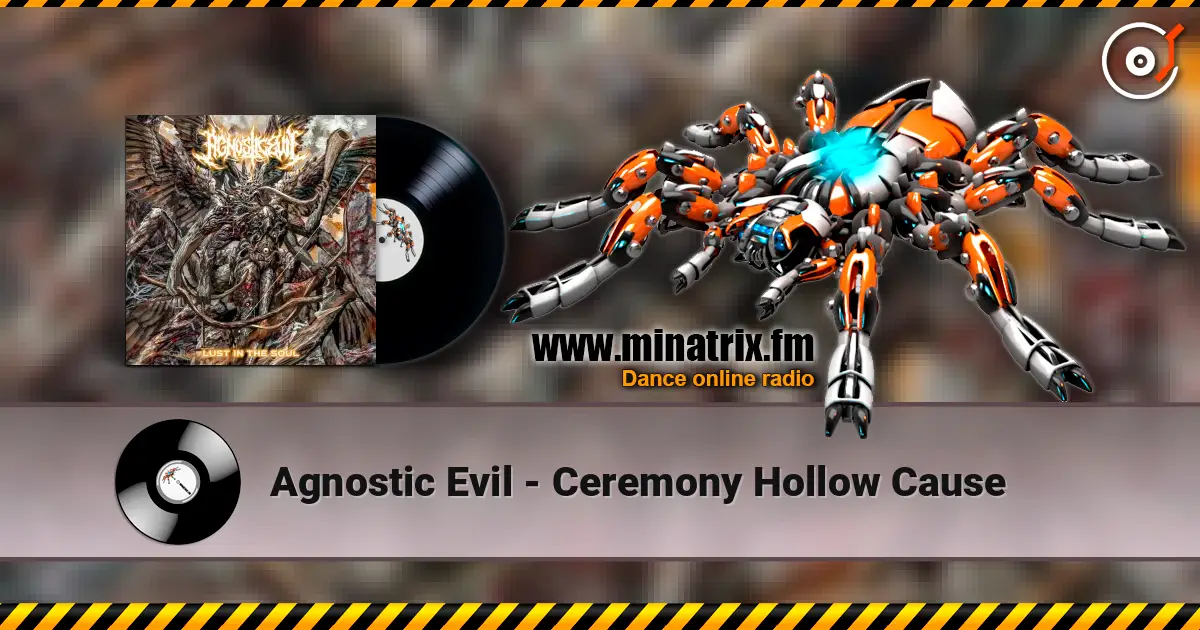 Agnostic Evil - Ceremony Hollow Cause жоғары сапада онлайн тыңдау | Minatrix.FM