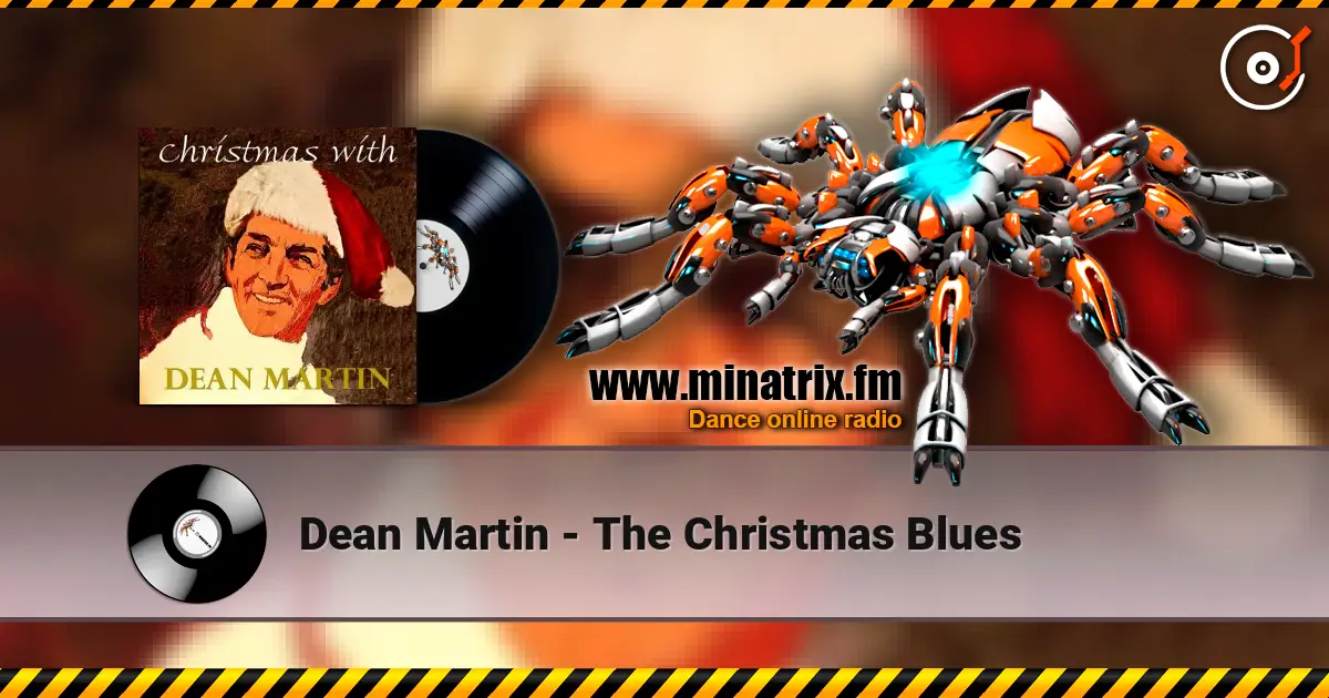 Dean Martin - The Christmas Blues жоғары сапада онлайн тыңдау | Minatrix.FM