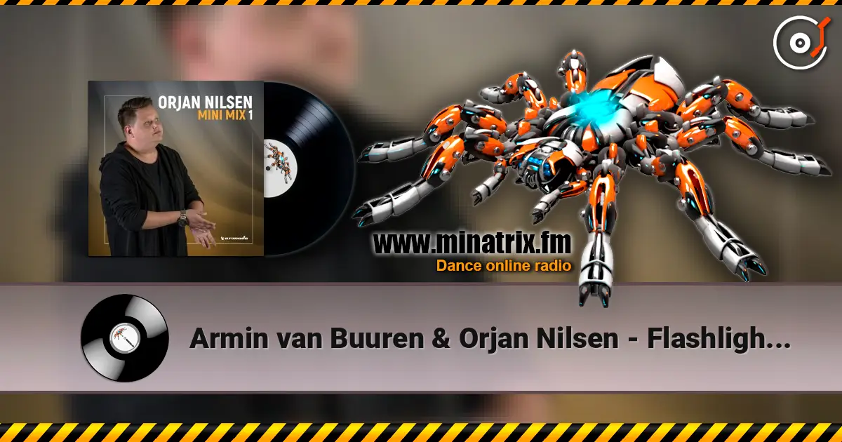 Armin van Buuren & Orjan Nilsen - Flashlight (Original Mix) жоғары сапада онлайн тыңдау | Minatrix.FM
