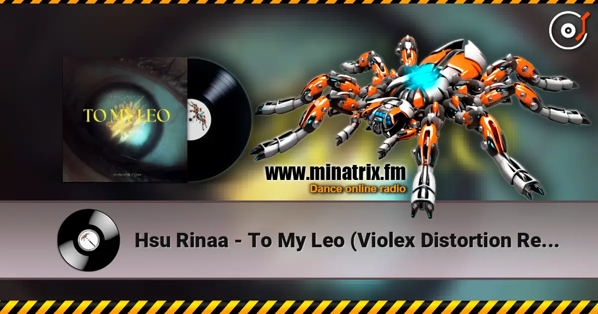Hsu Rinaa - To My Leo (Violex Distortion Remix) escuchar online en alta calidad | Minatrix.FM