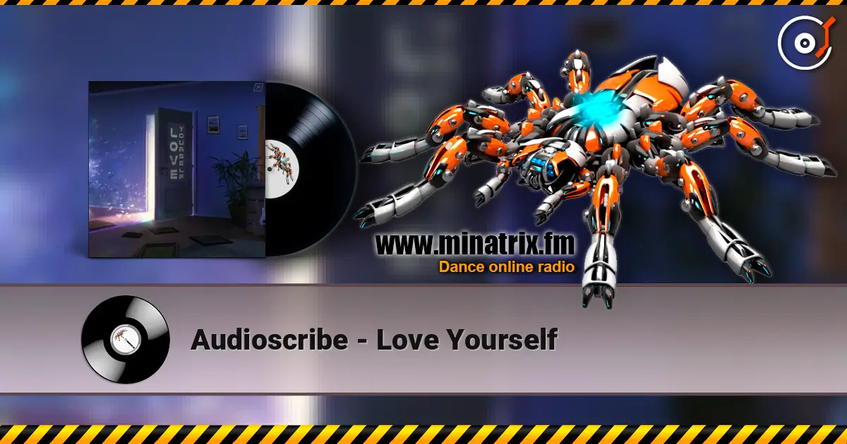 Audioscribe - Love Yourself 高品质在线收听 | Minatrix.FM