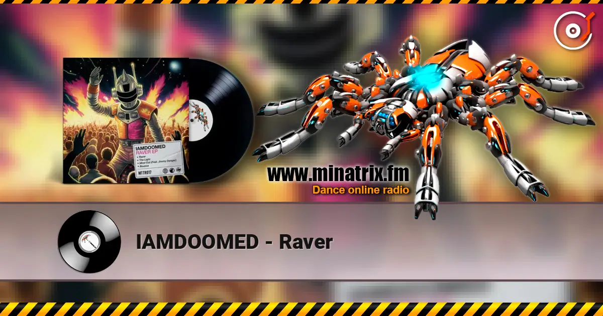 IAMDOOMED - Raver 高品质在线收听 | Minatrix.FM