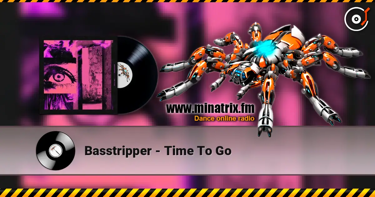 Basstripper - Time To Go 高品质在线收听 | Minatrix.FM