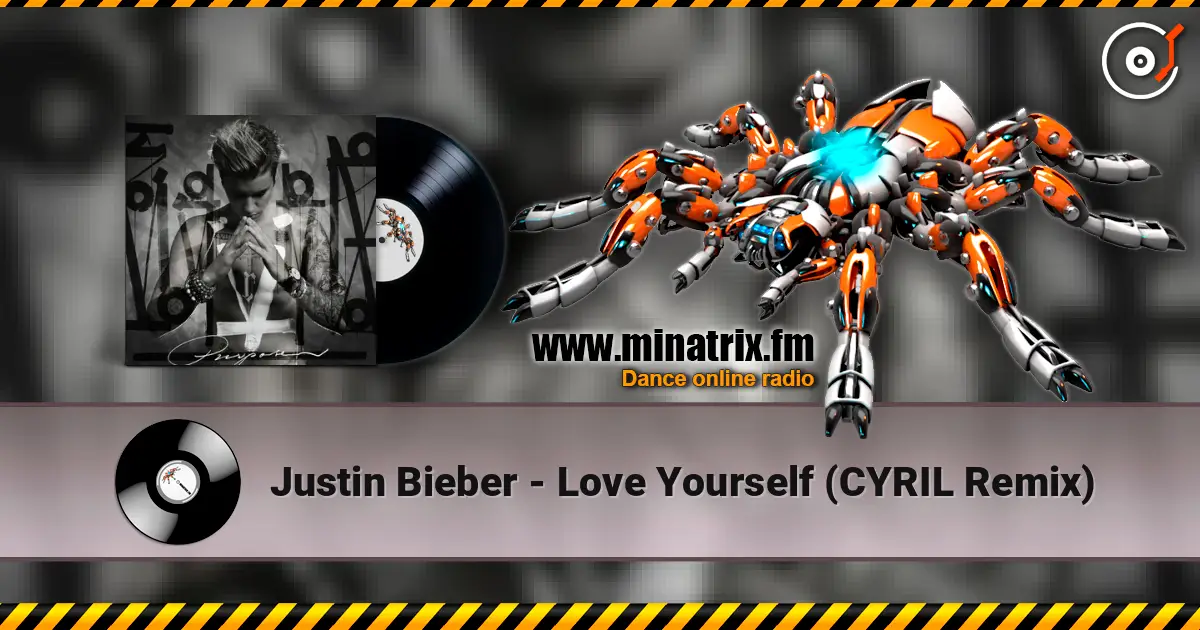 Justin Bieber - Love Yourself (CYRIL Remix) жоғары сапада онлайн тыңдау | Minatrix.FM