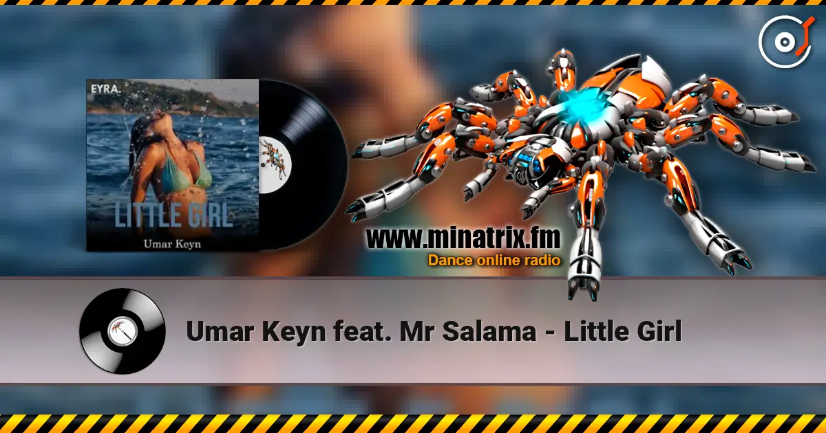 Umar Keyn feat. Mr Salama - Little Girl жоғары сапада онлайн тыңдау | Minatrix.FM