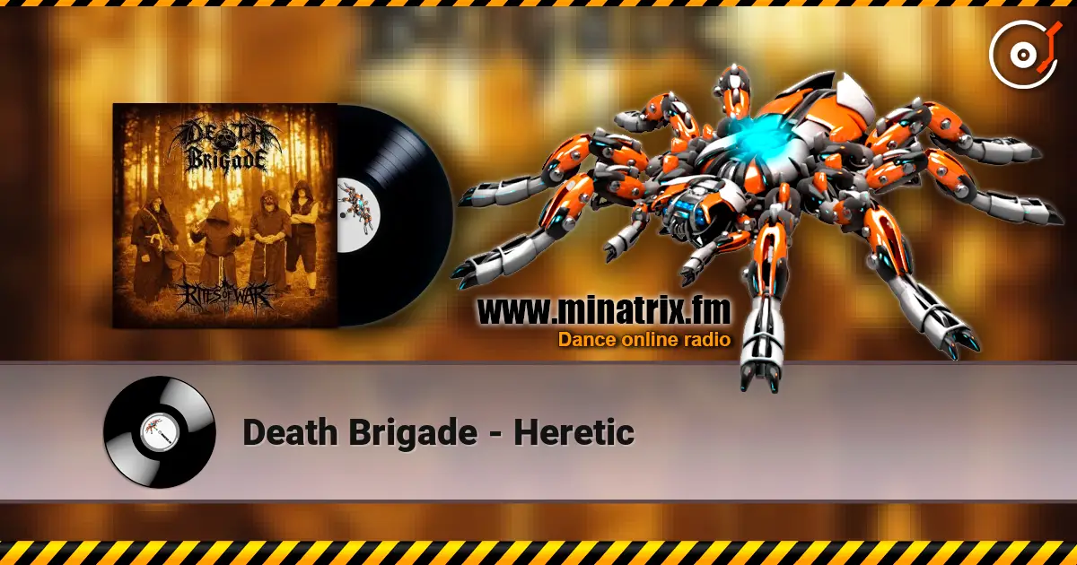 Death Brigade - Heretic жоғары сапада онлайн тыңдау | Minatrix.FM