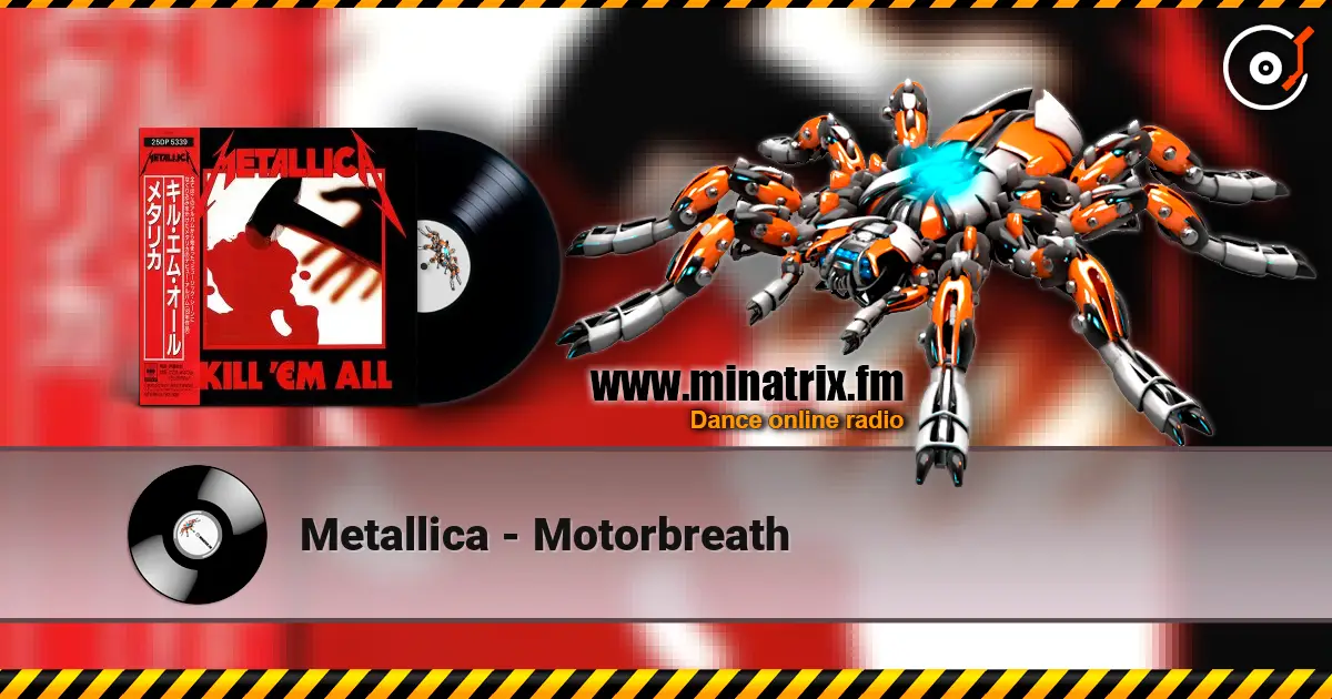 Metallica - Motorbreath жоғары сапада онлайн тыңдау | Minatrix.FM