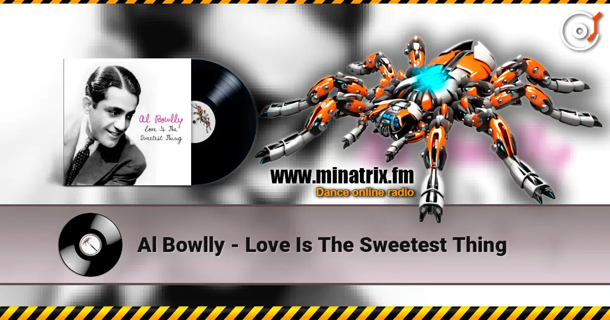 Al Bowlly - Love Is The Sweetest Thing жоғары сапада онлайн тыңдау | Minatrix.FM