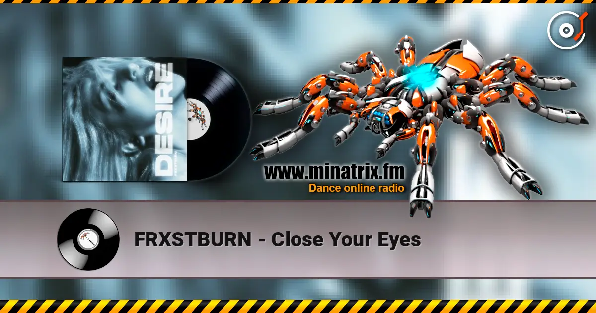 FRXSTBURN - Close Your Eyes escuchar online en alta calidad | Minatrix.FM