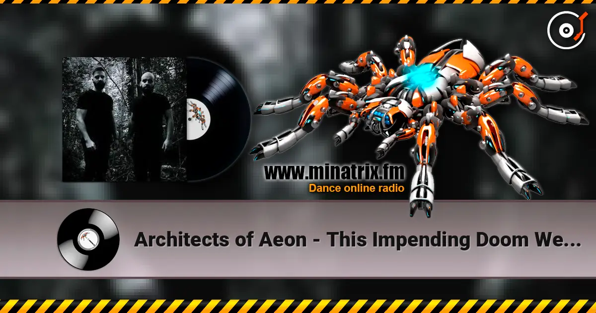 Architects of Aeon - This Impending Doom We Carry жоғары сапада онлайн тыңдау | Minatrix.FM