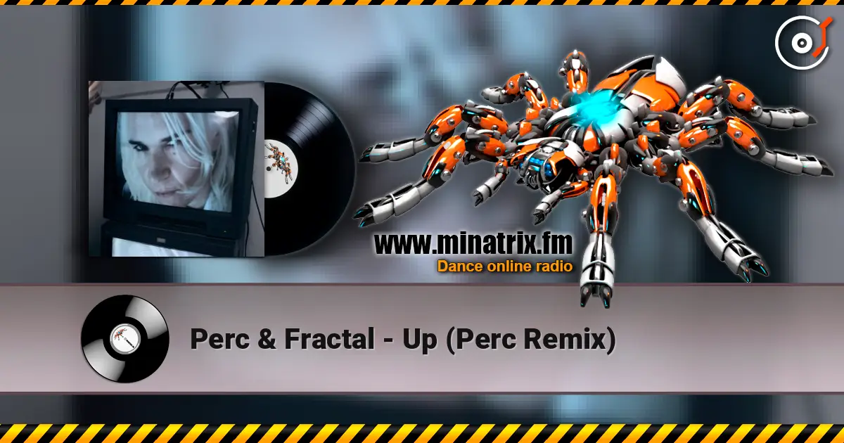Perc & Fractal - Up (Perc Remix) жоғары сапада онлайн тыңдау | Minatrix.FM