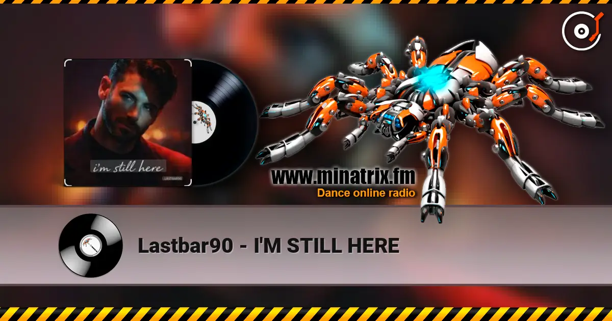 Lastbar90 - I'M STILL HERE жоғары сапада онлайн тыңдау | Minatrix.FM