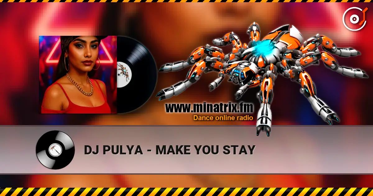 DJ PULYA - MAKE YOU STAY жоғары сапада онлайн тыңдау | Minatrix.FM