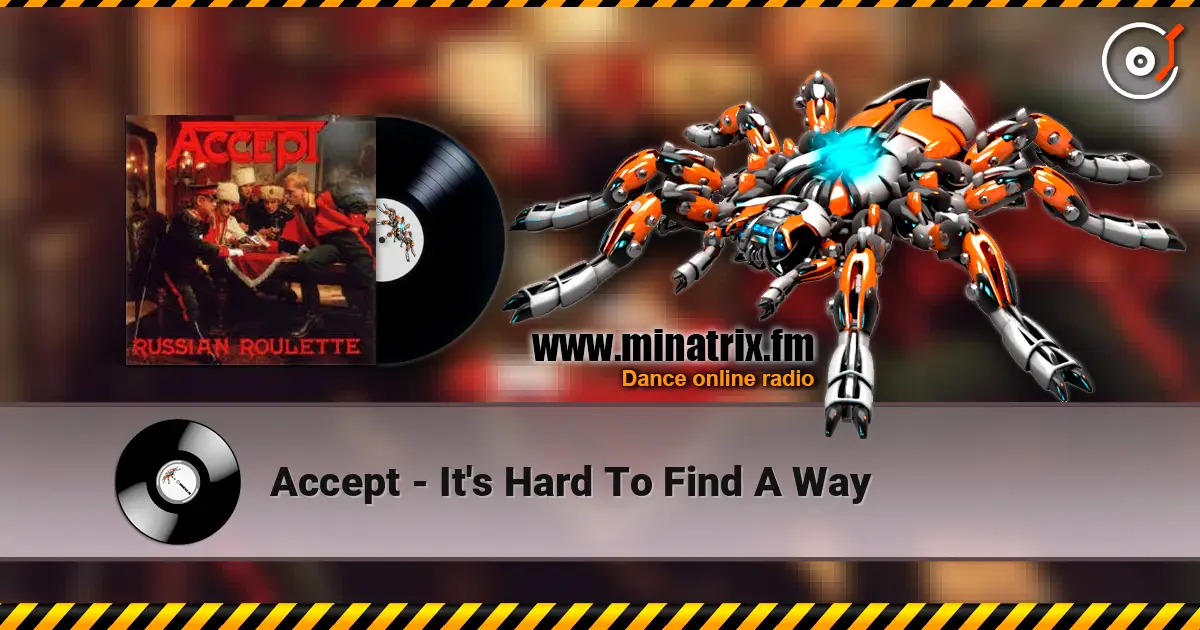 Accept - It's Hard To Find A Way 高品质在线收听 | Minatrix.FM