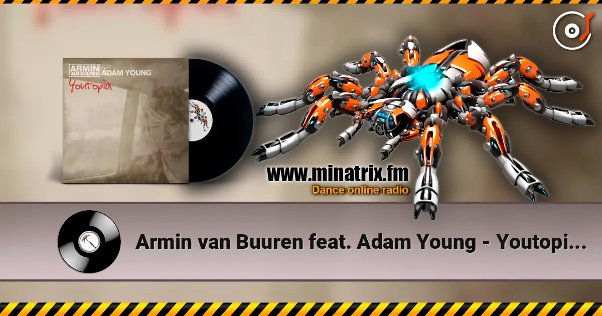 Armin van Buuren feat. Adam Young - Youtopia (Radio Edit) жоғары сапада онлайн тыңдау | Minatrix.FM