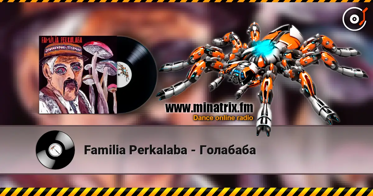 Familia Perkalaba - Голабаба жоғары сапада онлайн тыңдау | Minatrix.FM