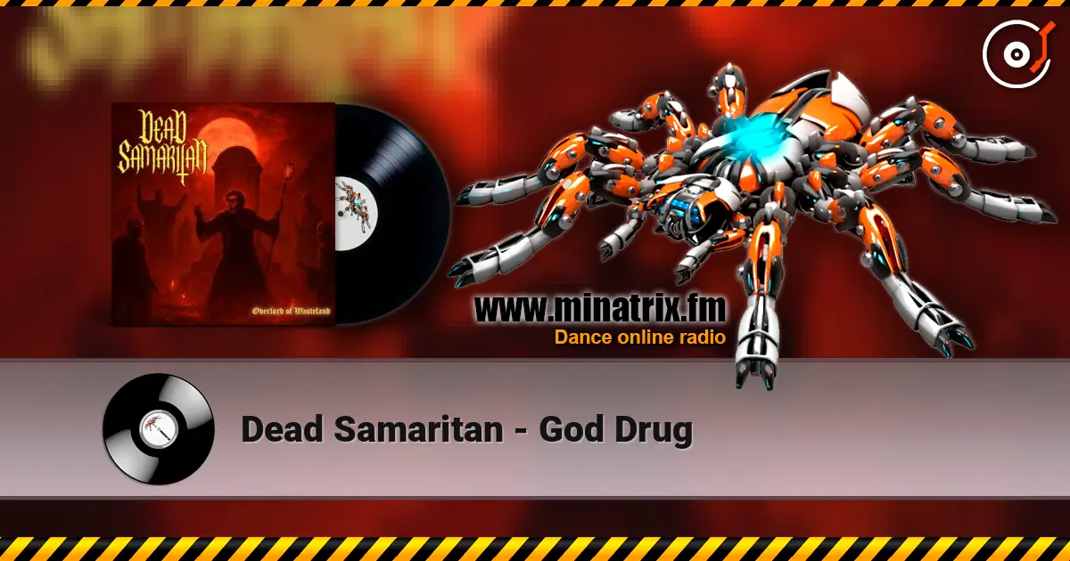 Dead Samaritan - God Drug жоғары сапада онлайн тыңдау | Minatrix.FM