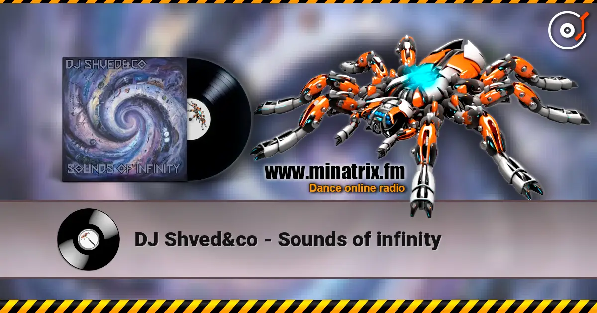 DJ Shved&co - Sounds of infinity жоғары сапада онлайн тыңдау | Minatrix.FM