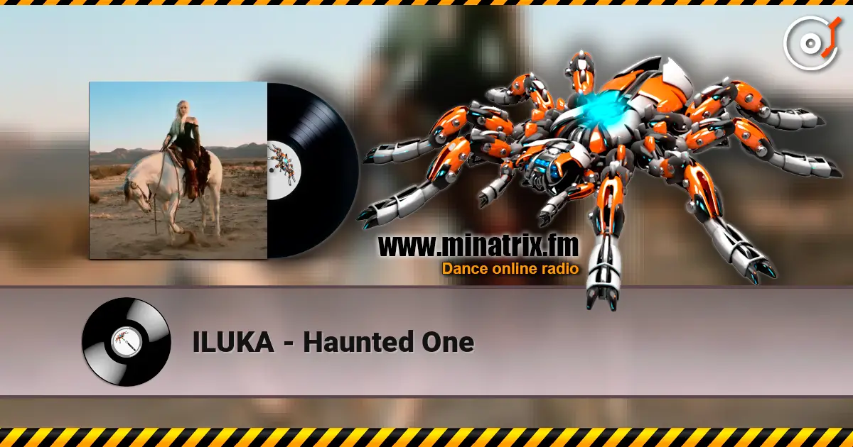 ILUKA - Haunted One жоғары сапада онлайн тыңдау | Minatrix.FM