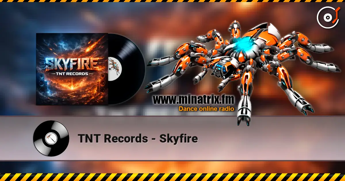 TNT Records - Skyfire жоғары сапада онлайн тыңдау | Minatrix.FM