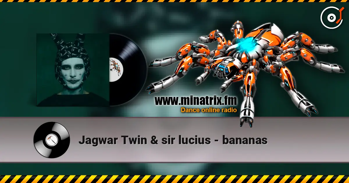 Jagwar Twin & sir lucius - bananas жоғары сапада онлайн тыңдау | Minatrix.FM