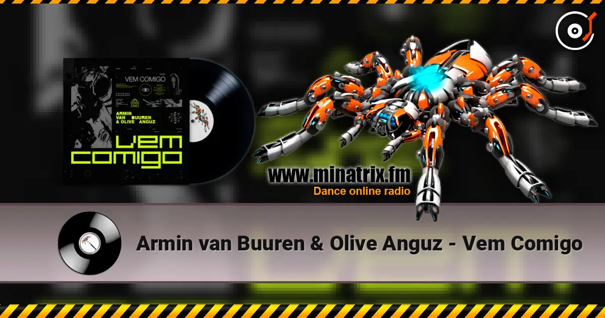Armin van Buuren & Olive Anguz - Vem Comigo escuchar online en alta calidad | Minatrix.FM