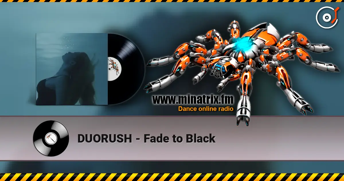 DUORUSH - Fade to Black жоғары сапада онлайн тыңдау | Minatrix.FM