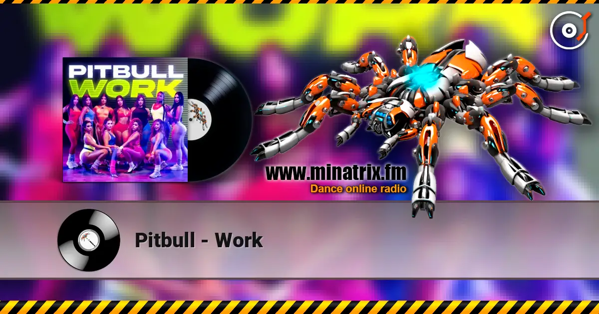 Pitbull - Work 高品质在线收听 | Minatrix.FM