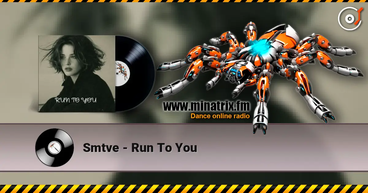 Smtve - Run To You жоғары сапада онлайн тыңдау | Minatrix.FM