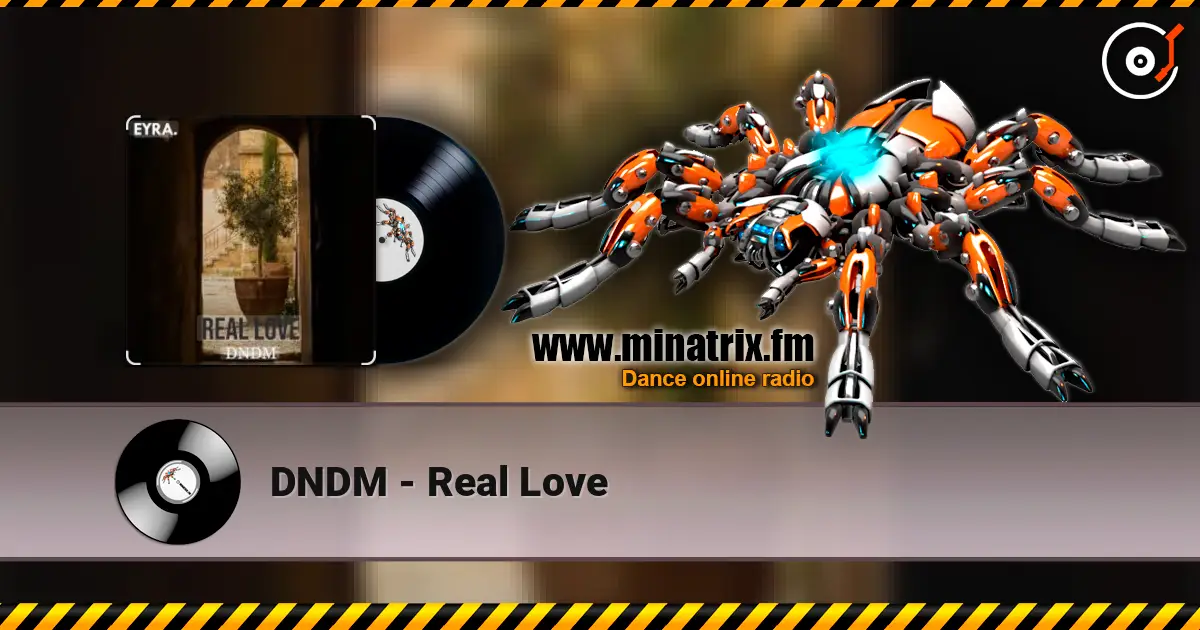 DNDM - Real Love жоғары сапада онлайн тыңдау | Minatrix.FM
