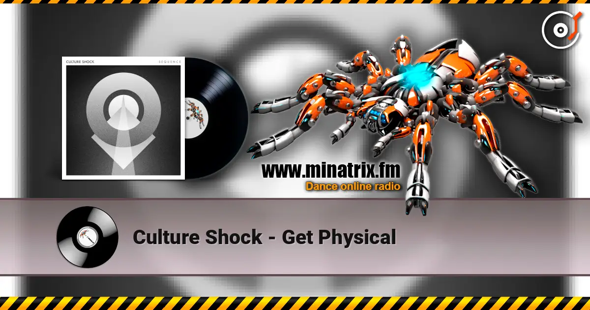 Culture Shock - Get Physical 高品质在线收听 | Minatrix.FM