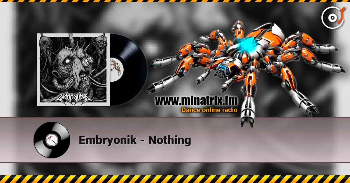 Embryonik - Nothing жоғары сапада онлайн тыңдау | Minatrix.FM