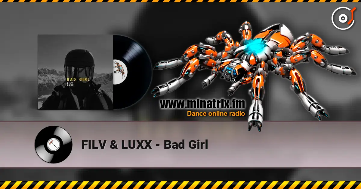 FILV & LUXX - Bad Girl жоғары сапада онлайн тыңдау | Minatrix.FM