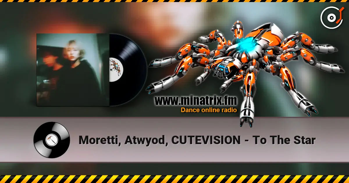 Moretti, Atwyod, CUTEVISION - To The Star жоғары сапада онлайн тыңдау | Minatrix.FM