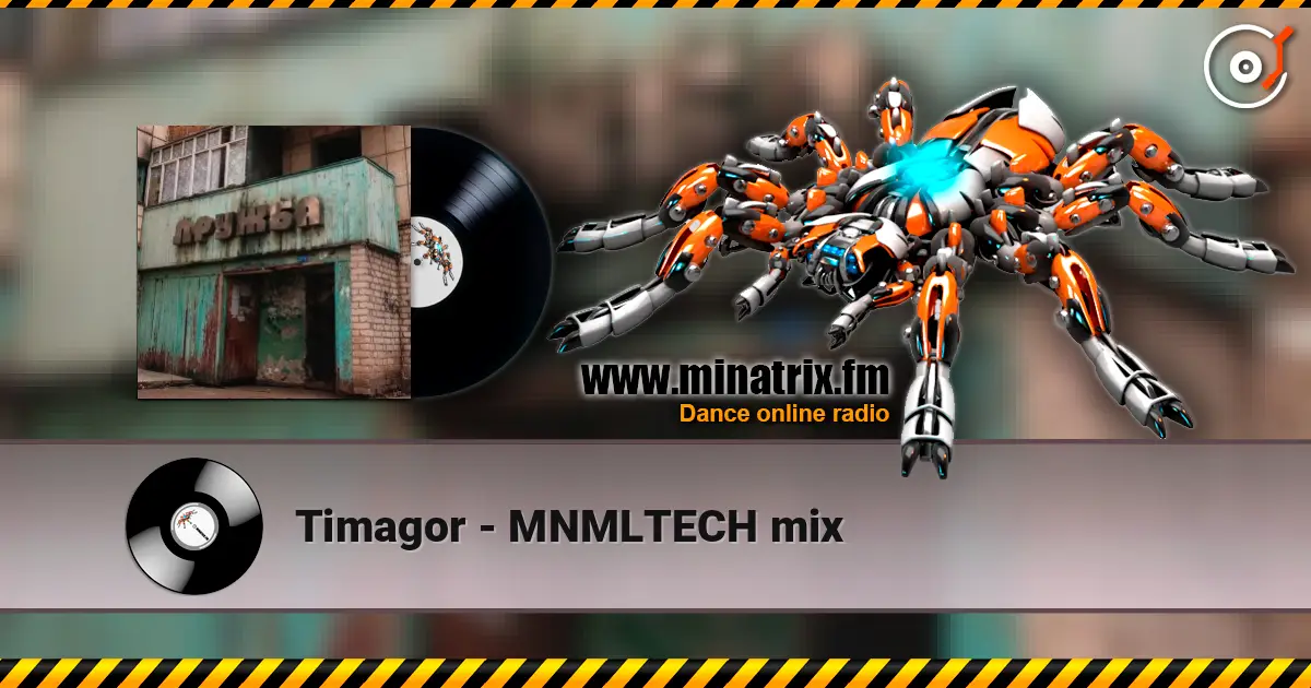 Timagor - MNMLTECH mix жоғары сапада онлайн тыңдау | Minatrix.FM