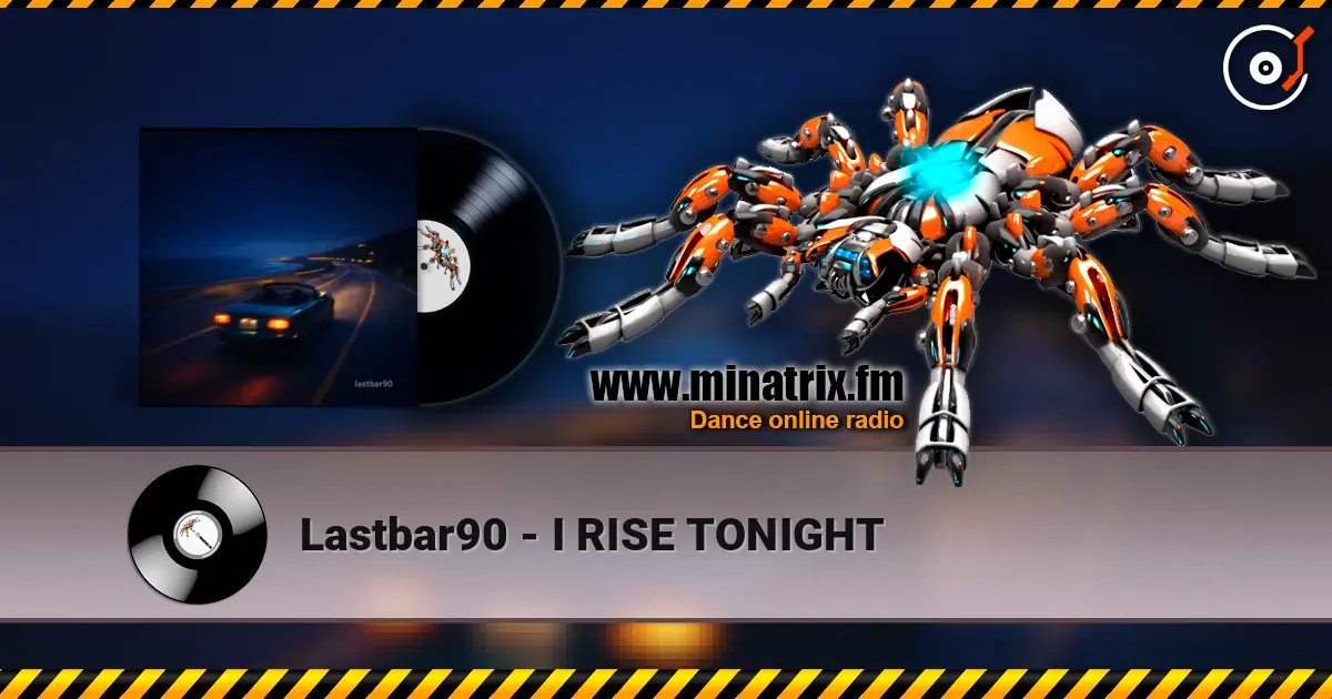 Lastbar90 - I RISE TONIGHT жоғары сапада онлайн тыңдау | Minatrix.FM