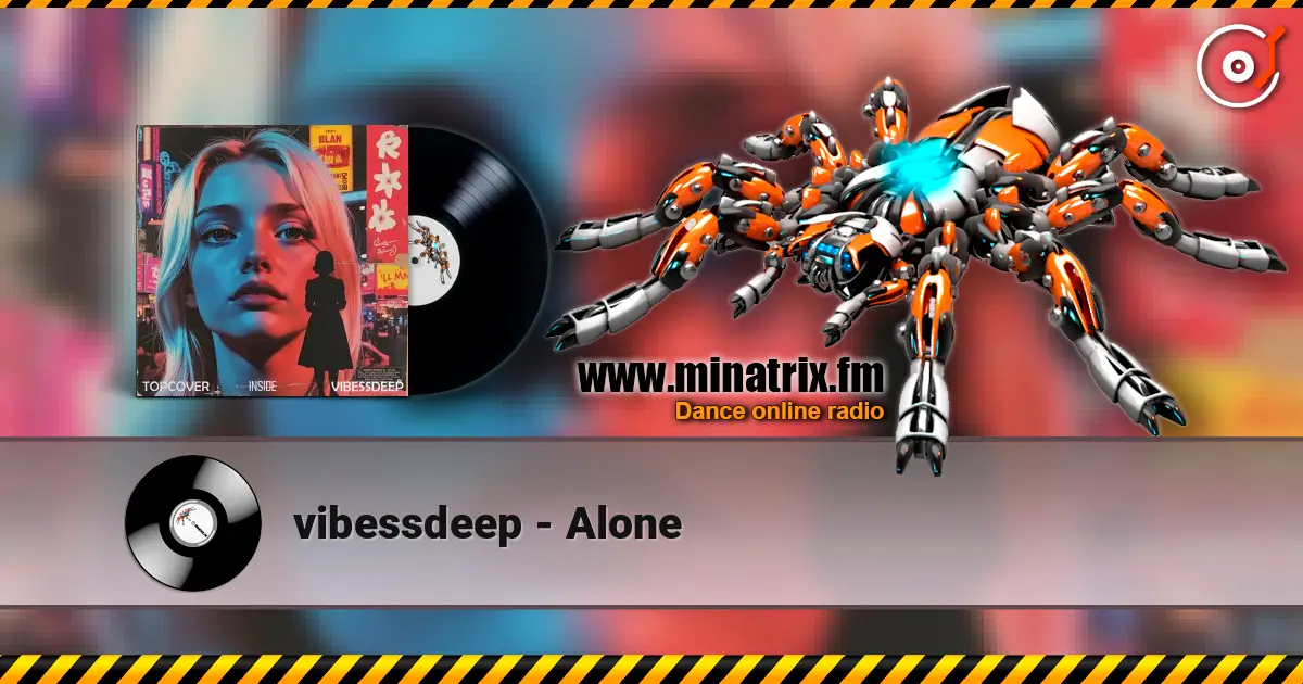 vibessdeep - Alone жоғары сапада онлайн тыңдау | Minatrix.FM