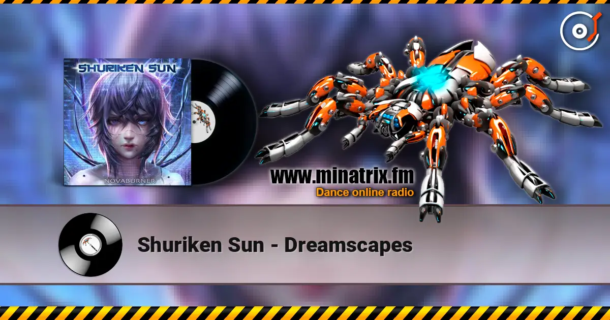 Shuriken Sun - Dreamscapes жоғары сапада онлайн тыңдау | Minatrix.FM